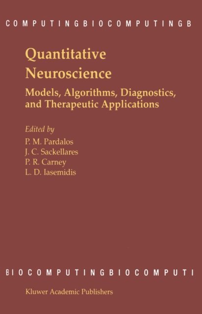 Leon D. Iasemidis, Paul R. Carney, J. Chris Sackellares, Panos M. Pardalos - Quantitative Neuroscience, E-bok