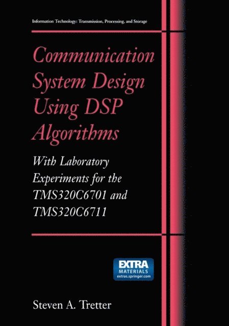 Steven A. Tretter - Communication System Design Using DSP Algorithms, E-bok