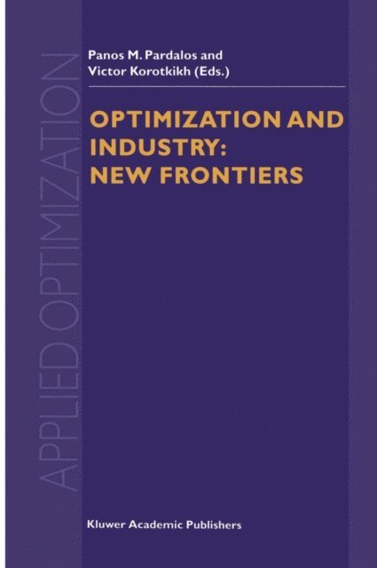 Victor Korotkikh, Panos M. Pardalos - Optimization and Industry: New Frontiers, E-bok