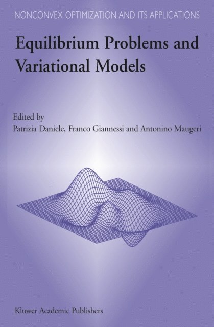 A. Maugeri, F. Giannessi, P. Daniele - Equilibrium Problems and Variational Models, E-bok