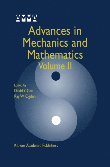 Raymond W. Ogden, David Yang Gao - Advances in Mechanics and Mathematics, E-bok
