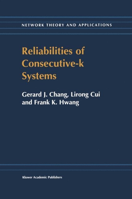 F.K. Hwang, Lirong Cui, Chung In-Hang - Reliabilities of Consecutive-k Systems, E-bok