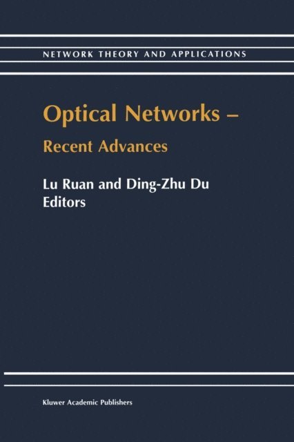 Ding-Zhu Du, Lu Ruan - Optical Networks - Recent Advances, E-bok