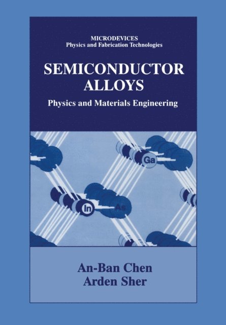 Arden Sher, An-Ben Chen - Semiconductor Alloys, E-bok