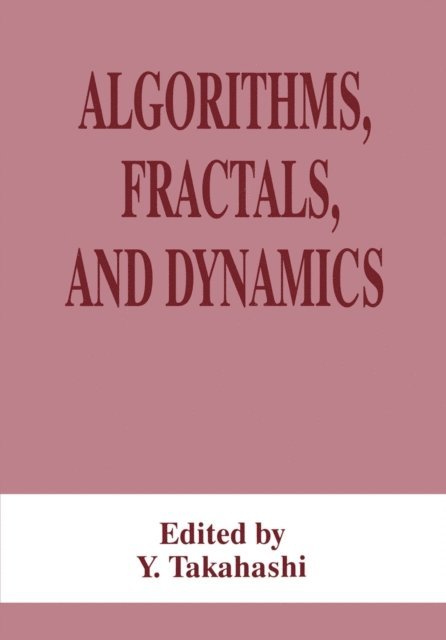 Y. Takahashi - Algorithms, Fractals, and Dynamics, E-bok