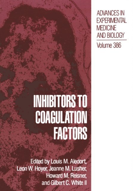 Gilbert C. White II, Howard M. Reisner, Jeanne M. Lusher, Leon W. Hoyer, Louis M. Aledort - Inhibitors to Coagulation Factors, E-bok