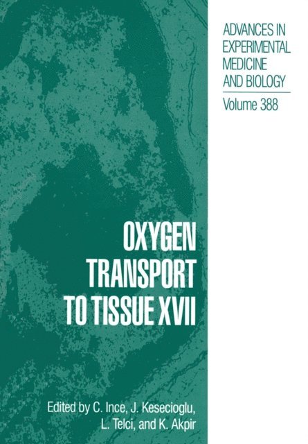K. Akpir, L. Telci, J. Kesecioglu, Can Ince - Oxygen Transport to Tissue XVII, E-bok