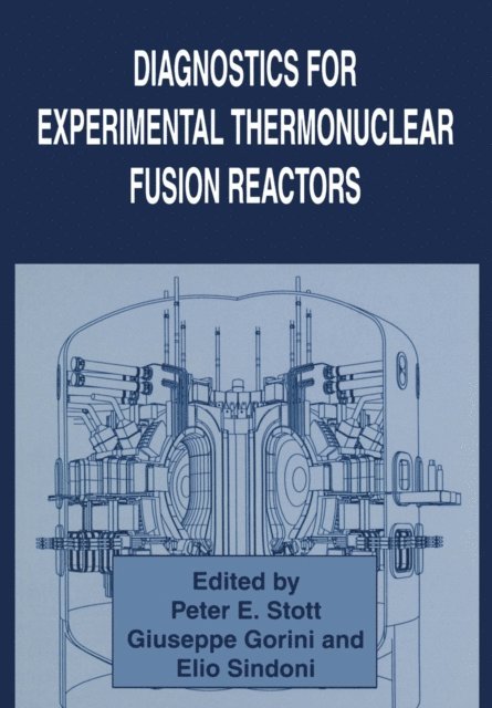 Peter E. Stott, Elio Sindoni, Giuseppe Gorini - Diagnostics for Experimental Thermonuclear Fusion Reactors, E-bok