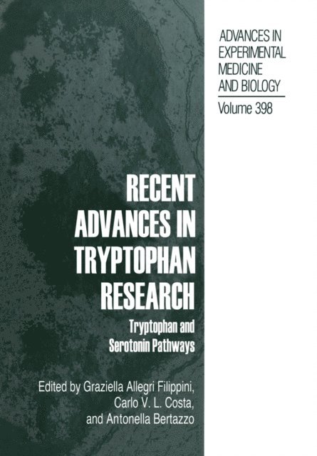 Antonella Bertazzo, Carlo V.L. Costa, Graziella Allegri - Recent Advances in Tryptophan Research, E-bok