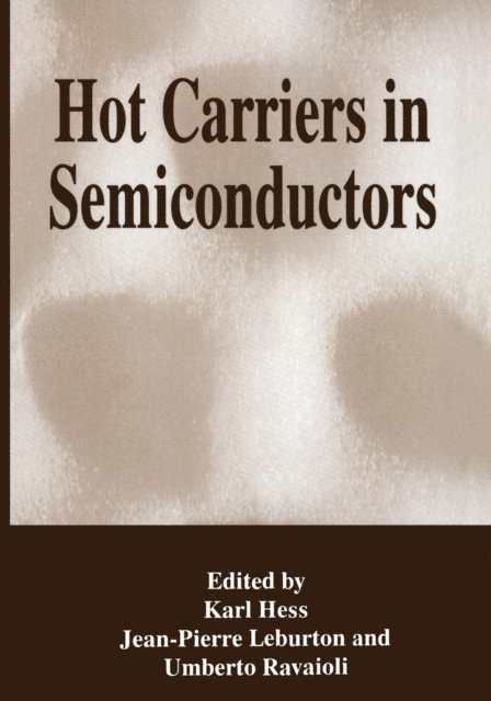 U. Ravaioli, J.P. Leburton, Karl Hess - Hot Carriers in Semiconductors, E-bok