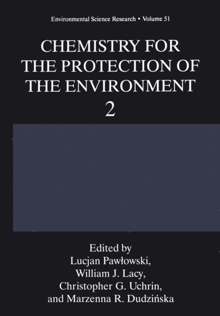 Marzenna R. Dudzinska, Christopher G. Uchrin, William J. Lacy, Lucjan Pawlowski - Chemistry for the Protection of the Environment 2, E-bok