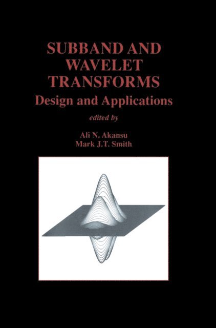 Mark J.T. Smith, Ali N. Akansu - Subband and Wavelet Transforms, E-bok