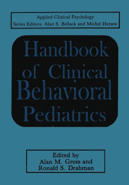 Ronald S. Drabman, Alan M. Gross - Handbook of Clinical Behavioral Pediatrics, E-bok