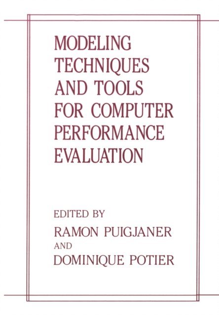 Dominique Potier, Ramon Puigjaner - Modeling Techniques and Tools for Computer Performance Evaluation, E-bok