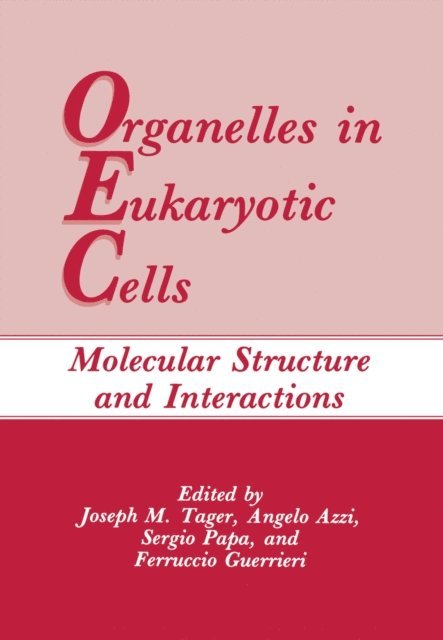 Ferruccio Guerrieri, Sergio Papa, Angelo Azzi, Joseph M. Tager - Organelles in Eukaryotic Cells, E-bok