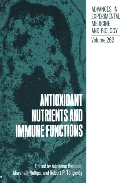Robert P. Tengerdy, Marshall Phillips, Adrianne Bendich - Antioxidant Nutrients and Immune Functions, E-bok