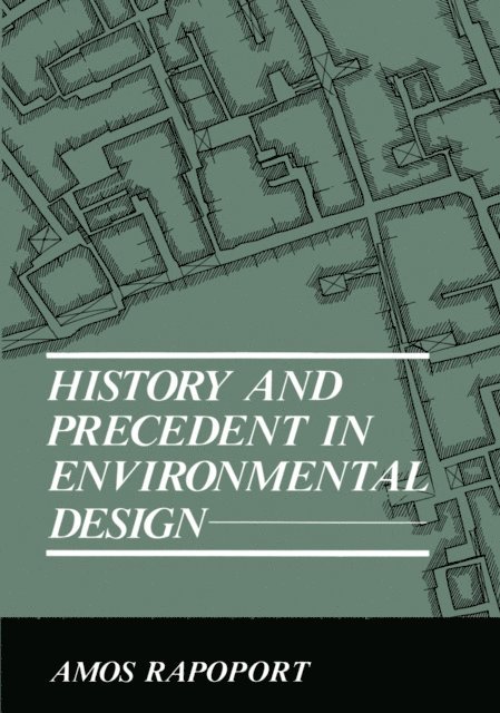 Anatol Rapoport - History and Precedent in Environmental Design, E-bok