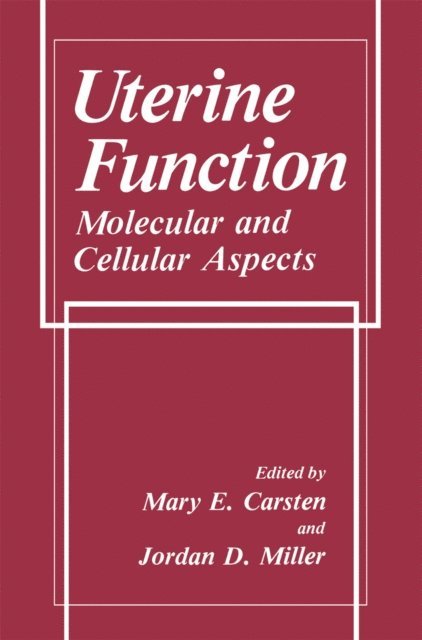 J.D. Miller, M.E. Carsten - Uterine Function, E-bok
