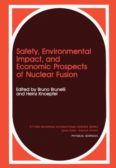 Heinz Knoepfel, Bruno Brunelli - Safety, Environmental Impact, and Economic Prospects of Nuclear Fusion, E-bok