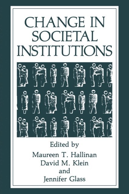 D. Klein, Maureen T. Hallinan, J. Glass - Change in Societal Institutions, E-bok