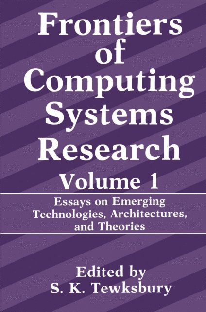Stuart K. Tewksbury - Frontiers of Computing Systems Research, E-bok
