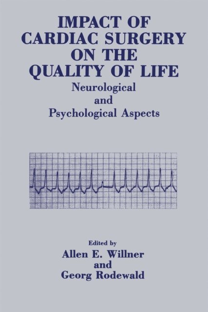 A.E. Willner, G. Rodewald - Impact of Cardiac Surgery on the Quality of Life, E-bok