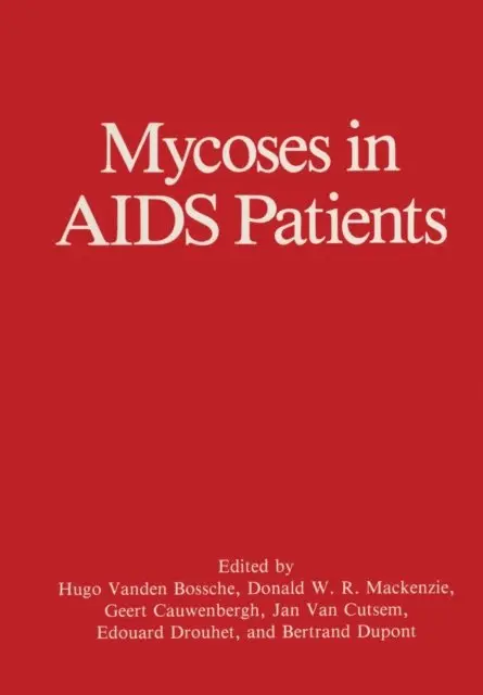 Hugo Vanden Bossche, Jan Van Cutsem, Donald W.R. Mackenzie, Edouard Drouhet, Geert Cauwenbergh - Mycoses in AIDS Patients, E-bok. Tillgänglighet: Lägg i varukorg