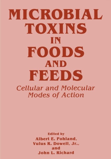 J.L. Richard, A.E. Pohland, V.R. Jr. Dowell - Microbial Toxins in Foods and Feeds, E-bok