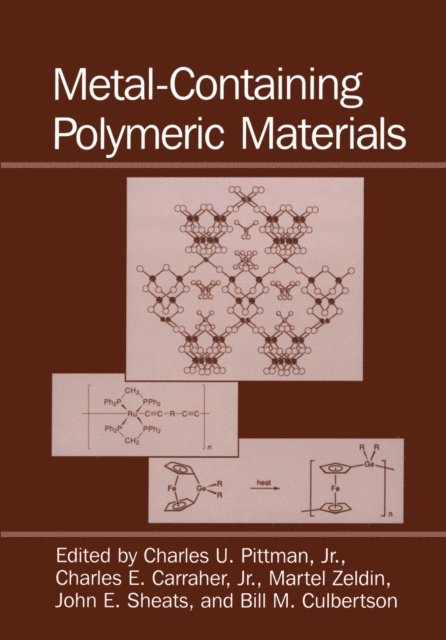 Martel Zeldin, J. Sheats, C.U. Pittman Jr., B. Currell, Charles E. Carraher Jr. - Inorganic and Metal-Containing Polymeric Materials, E-bok