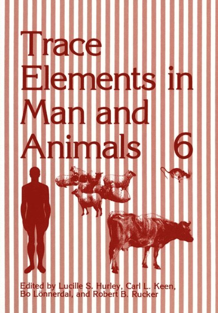 Carl L. Keen, Lucille S. Hurley - Trace Elements in Man and Animals 6, E-bok
