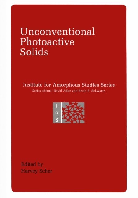 Harvey Scher - Unconventional Photoactive Solids, E-bok