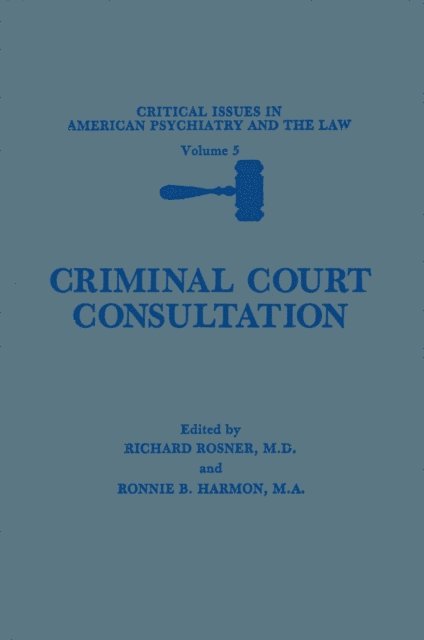 Ronnie B. Harmon, Richard Rosner - Criminal Court Consultation, E-bok