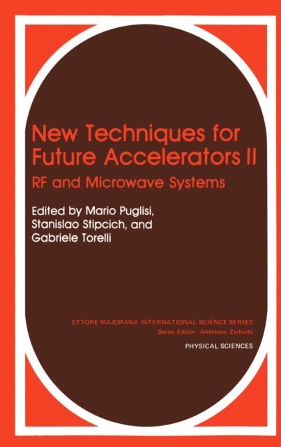 Gabriele Torelli, Stanislao Stipcich, Mario Puglisi - New Techniques for Future Accelerators II, E-bok