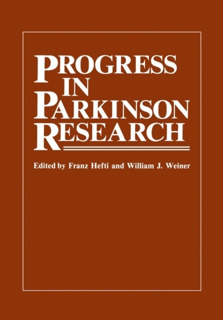 William J. Weiner, Franz Hefti - Progress in Parkinson Research, E-bok