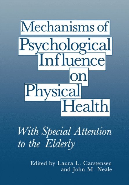 Laura L. Carstensen - Mechanisms of Psychological Influence on Physical Health, E-bok