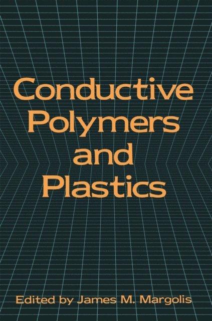 James Margolis - Conductive Polymers and Plastics, E-bok. Tillgänglighet: Lägg i varukorg