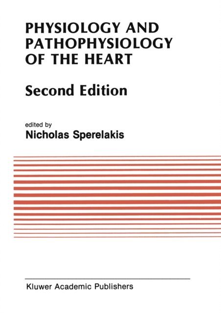 Nicholas Sperelakis - Physiology and Pathophysiology of the Heart, E-bok