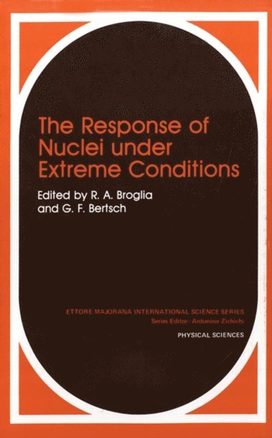 G.F. Bertsch, R.A. Broglia - Response of Nuclei under Extreme Conditions, E-bok