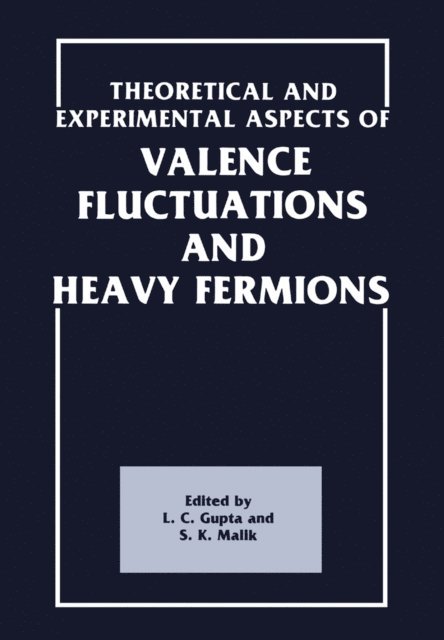 L.C. Gupta - Theoretical and Experimental Aspects of Valence Fluctuations and Heavy Fermions, E-bok