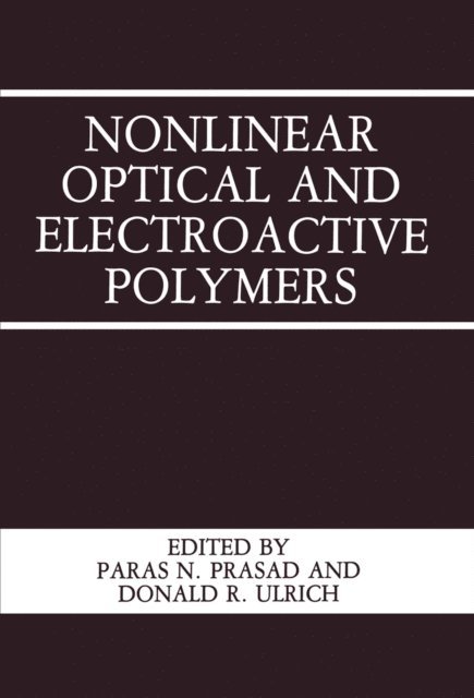 D.R. Ulrich, Paras N. Prasad - Nonlinear Optical and Electroactive Polymers, E-bok