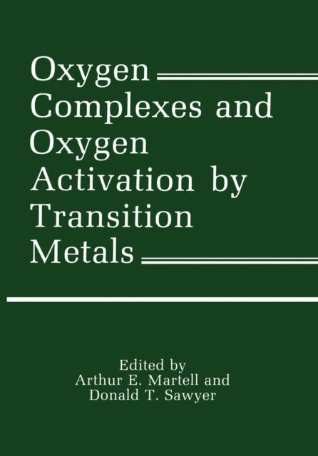 Arthur Martell - Oxygen Complexes and Oxygen Activation by Transition Metals, E-bok