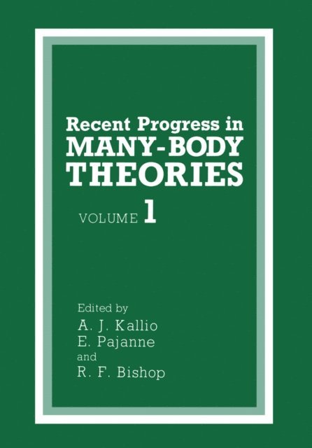R.F. Bishop, E. Pajanne, A.J. Kallio - Recent Progress in MANY-BODY THEORIES, E-bok