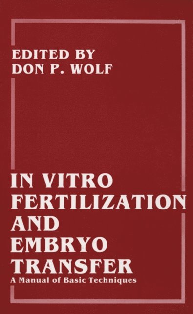 Don P. Wolf - In Vitro Fertilization and Embryo Transfer, E-bok