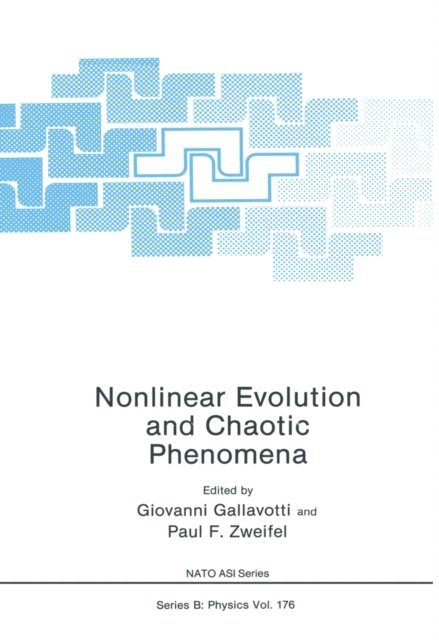 Paul F. Zweifel, Giovanni Gallavotti - Nonlinear Evolution and Chaotic Phenomena, E-bok