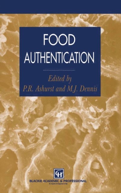 M.J. Dennis, Philip R. Ashurst - Food Authentication, E-bok