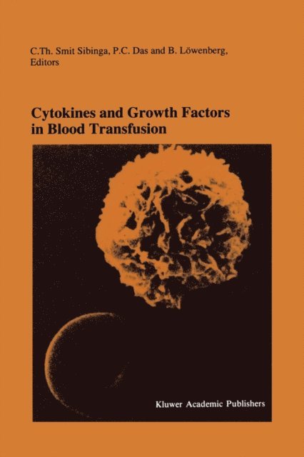B. Lowenberg, P.C. Das, C.Th. Smit Sibinga - Cytokines and Growth Factors in Blood Transfusion, E-bok