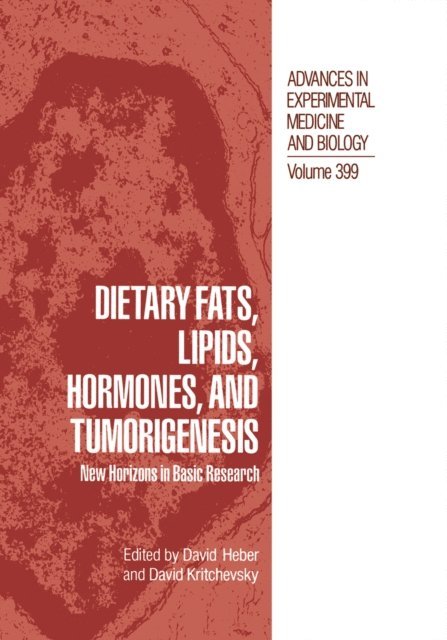 David Kritchevsky, David Heber - Dietary Fats, Lipids, Hormones, and Tumorigenesis, E-bok