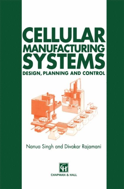 D. Rajamani, N. Singh - Cellular Manufacturing Systems, E-bok