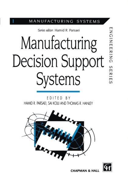 S.S. Kolli, Thomas R. Hanley, Hamid R. Parsaei - Manufacturing Decision Support Systems, E-bok