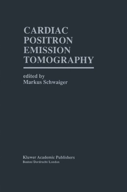 Markus Schwaiger - Cardiac Positron Emission Tomography, E-bok